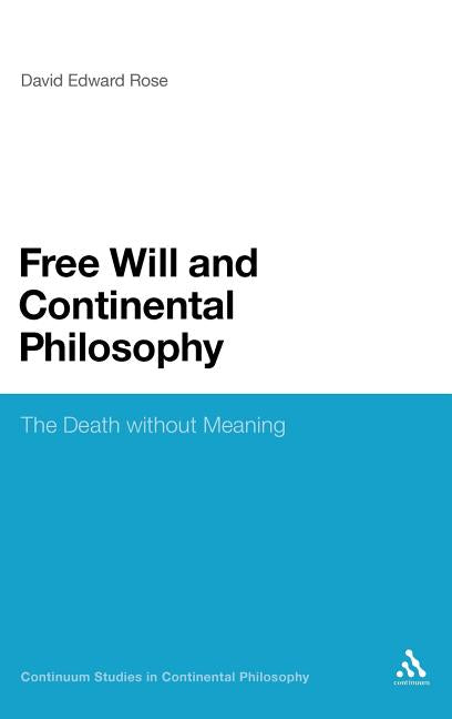 Free Will and Continental Philosophy: The Death Without Meaning - Ingram