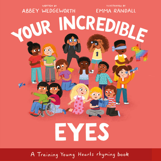 Your Incredible Eyes: A Training Young Hearts Rhyming Book - Ingram