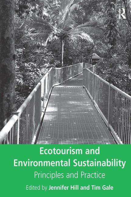 Ecotourism and Environmental Sustainability: Principles and Practice - Ingram