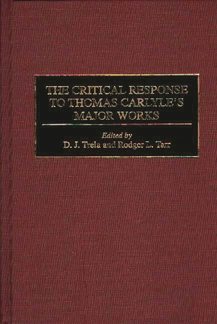 Critical Response to Thomas Carlyle's Major Works - Ingram