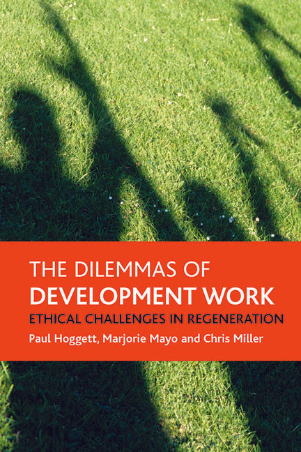 Dilemmas of Development Work: Ethical Challenges in Regeneration - Ingram