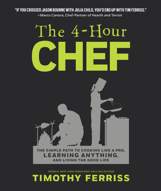 4-Hour Chef: The Simple Path to Cooking Like a Pro, Learning Anything, and Living the Good Life - Ingram