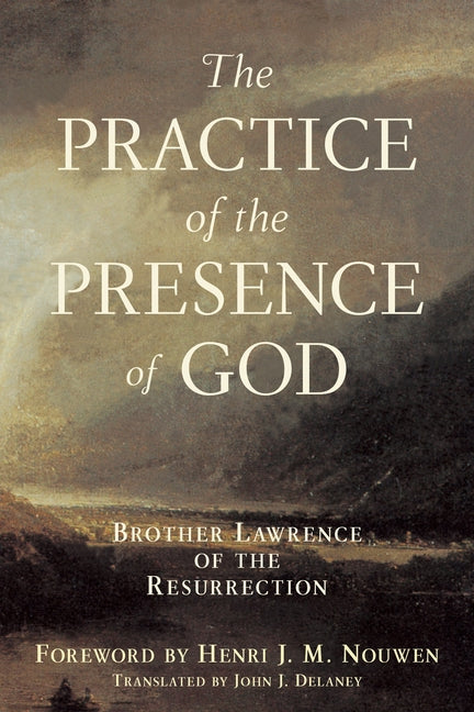 Practice of the Presence of God: Brother Lawrence of the Resurrection - Ingram