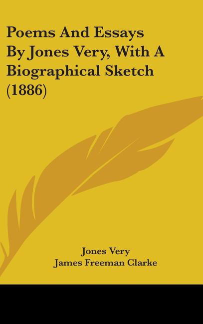 Poems And Essays By Jones Very, With A Biographical Sketch (1886) - Ingram