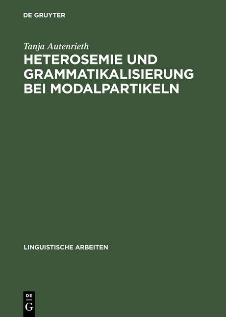 Heterosemie Und Grammatikalisierung Bei Modalpartikeln: Eine Synchrone Und Diachrone Studie Anhand Von »Eben«, »Halt«, »E(cher)T«, »Einfach«, »Schlich - Ingram