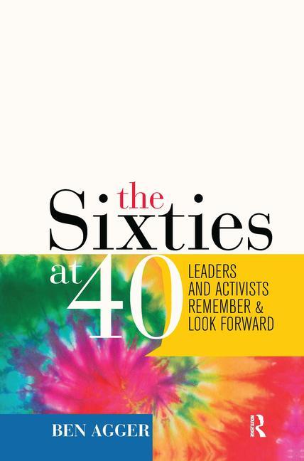 Sixties at 40: Leaders and Activists Remember and Look Forward - Ingram