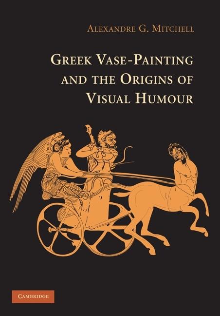 Greek Vase-painting and the Origins of Visual Humour - Ingram