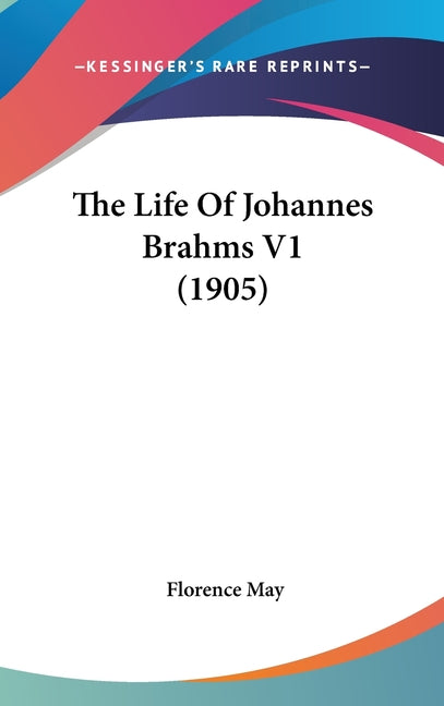 Life Of Johannes Brahms V1 (1905) - Ingram