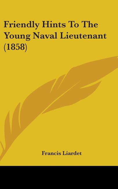 Friendly Hints To The Young Naval Lieutenant (1858) - Ingram