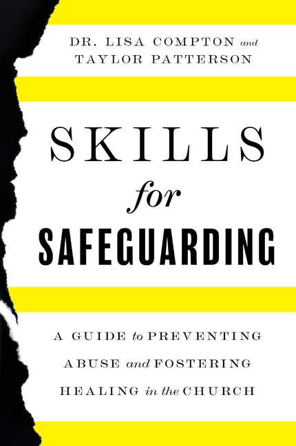 Skills for Safeguarding: A Guide to Preventing Abuse and Fostering Healing in the Church - Ingram