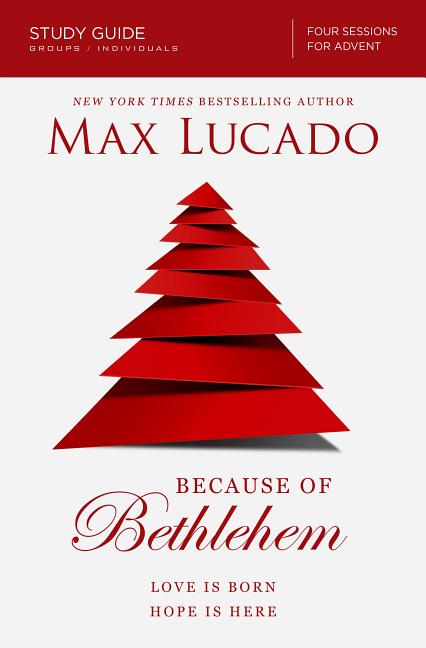 Because of Bethlehem Bible Study Guide: Love Is Born, Hope Is Here (Study Guide) - Ingram
