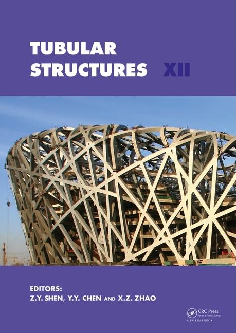 Tubular Structures XII: Proceedings of Tubular Structures XII, Shanghai, China, 8-10 October 2008 - Ingram