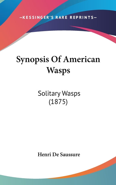 Synopsis Of American Wasps: Solitary Wasps (1875) - Ingram