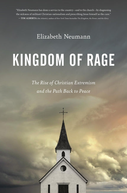 Kingdom of Rage: The Rise of Christian Extremism and the Path Back to Peace - Ingram