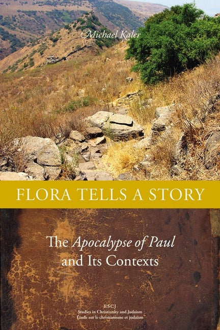 Flora Tells a Story: The Apocalypse of Paul and Its Contexts - Ingram