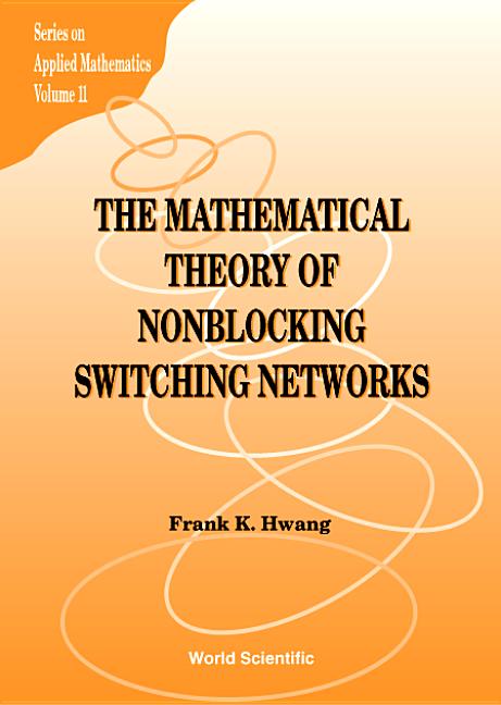 Mathematical Theory of Nonblocking Switching Networks - Ingram