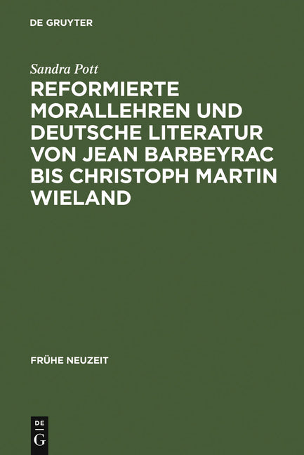 Reformierte Morallehren und deutsche Literatur von Jean Barbeyrac bis Christoph Martin Wieland (Reprint 2011) - Ingram