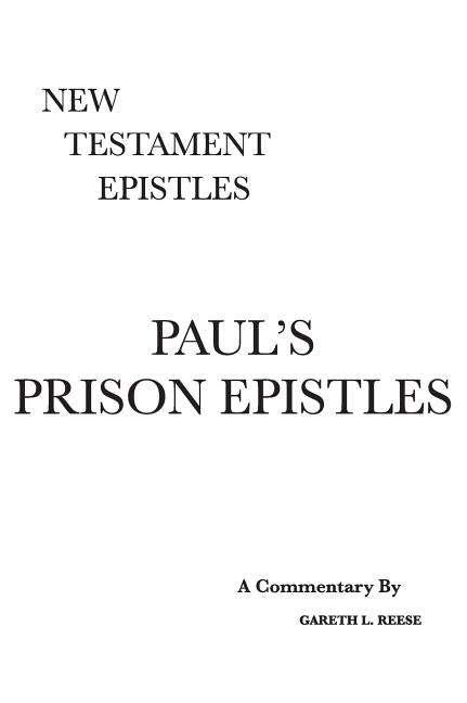 Paul's Prison Epistles: A Critical & Exegetical Commentary - Ingram