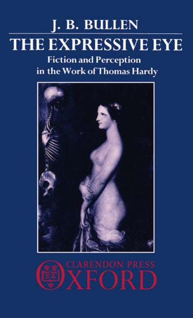 Expressive Eye: Fiction and Perception in the Work of Thomas Hardy - Ingram