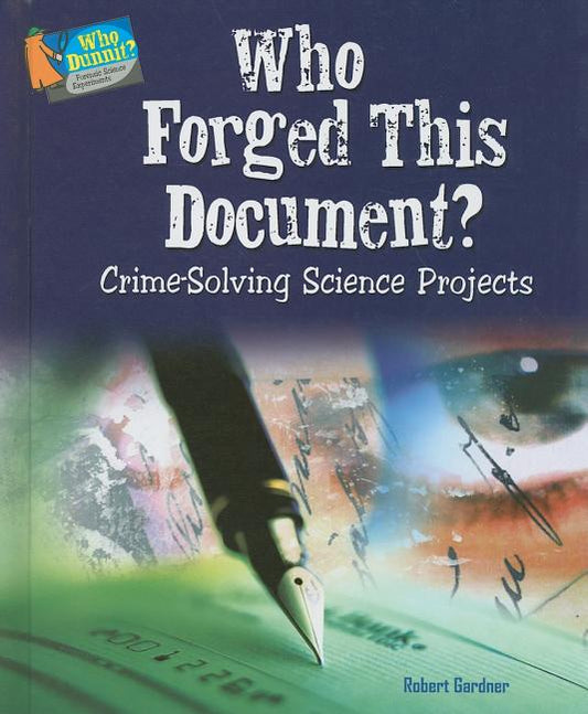 Who Forged This Document?: Crime-Solving Science Projects - Ingram