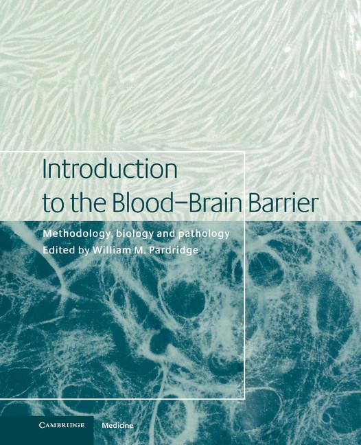 Introduction to the Blood-Brain Barrier: Methodology, Biology and Pathology - Ingram