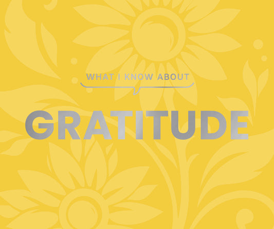 What I Know about Gratitude - Ingram