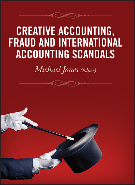 Creative Accounting, Fraud and International Accounting Scandals - Ingram