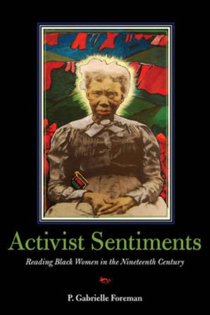 Activist Sentiments: Reading Black Women in the Nineteenth Century - Ingram