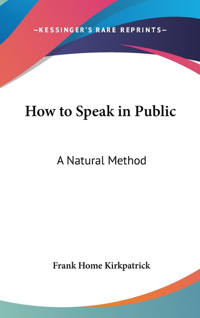 How to Speak in Public: A Natural Method - Ingram