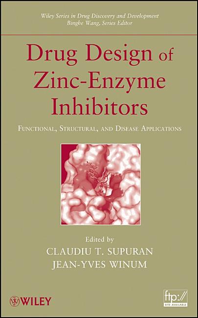Drug Design of Zinc-Enzyme Inhibitors: Functional, Structural, and Disease Applications - Ingram