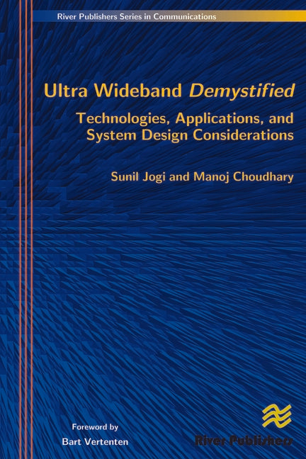 Ultra Wideband Demystified Technologies, Applications, and System Design Considerations - Ingram