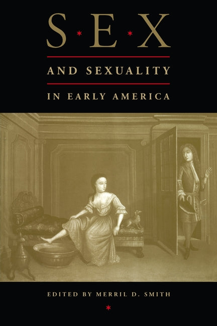 Sex and Sexuality in Early America - Ingram