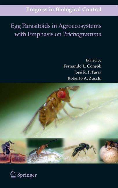 Egg Parasitoids in Agroecosystems with Emphasis on Trichogramma - Ingram