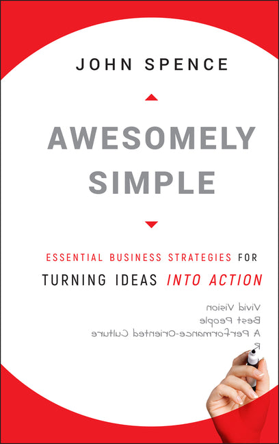 Awesomely Simple: Essential Business Strategies for Turning Ideas Into Action - Ingram