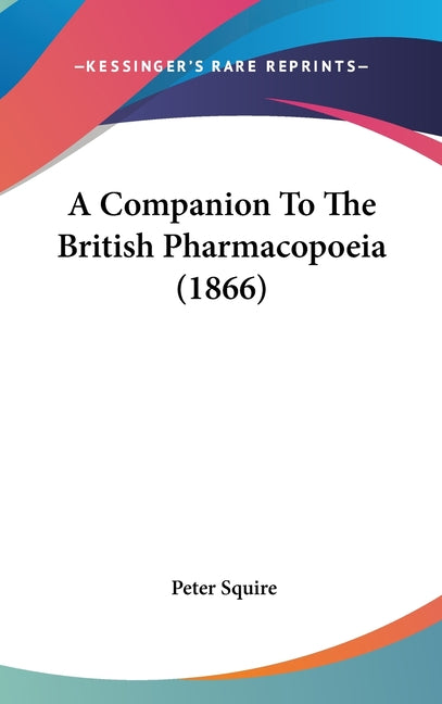 Companion To The British Pharmacopoeia (1866) - Ingram