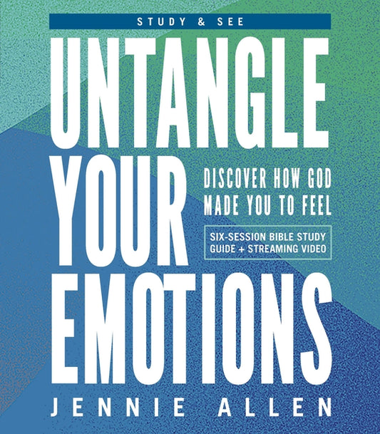 Untangle Your Emotions Bible Study Guide Plus Streaming Video: Discover How God Made You to Feel - Ingram