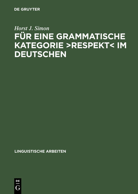 Für Eine Grammatische Kategorie >Respekt: Synchronie, Diachronie Und Typologie Der Deutschen Anredepronomina (Reprint 2012) - Ingram