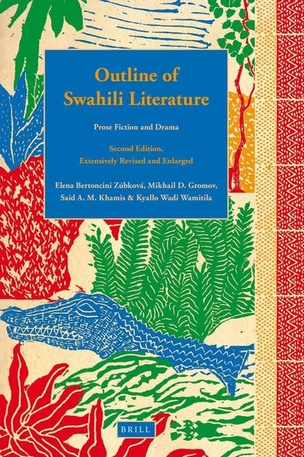 Outline of Swahili Literature: Prose Fiction and Drama. Second Edition, Extensively Revised and Enlarged (Revised, Enlarged) - Ingram