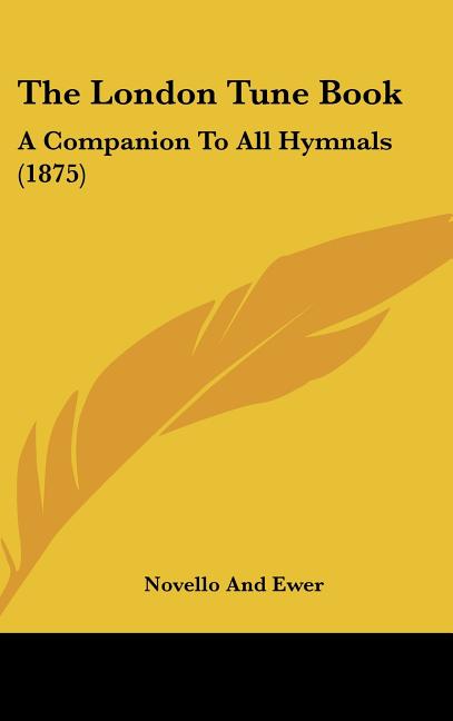 London Tune Book: A Companion to All Hymnals (1875) - Ingram