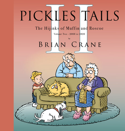 Pickles Tails Volume Two: The Hijinks of Muffin & Roscoe: 2008-2020 - Ingram
