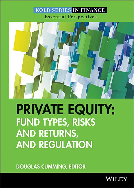 Private Equity: Fund Types, Risks and Returns, and Regulation - Ingram