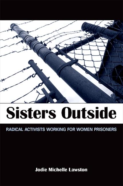 Sisters Outside: Radical Activists Working for Women Prisoners - Ingram