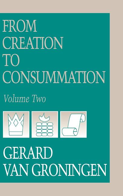 From Creation to Consumation, Volume II - Ingram
