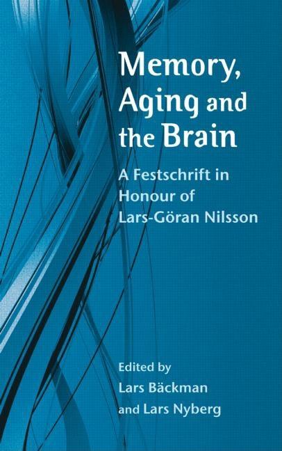 Memory, Aging and the Brain: A Festschrift in Honour of Lars-Göran Nilsson - Ingram