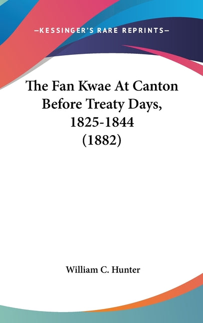 Fan Kwae At Canton Before Treaty Days, 1825-1844 (1882) - Ingram