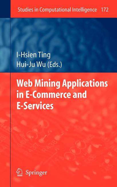 Web Mining Applications in E-Commerce and E-Services (2009) - Ingram