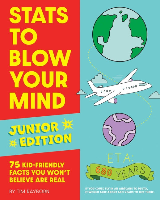 STATS to Blow Your Mind, Junior Edition: 75 Kid-Friendly Facts You Won't Believe Are Real - Ingram