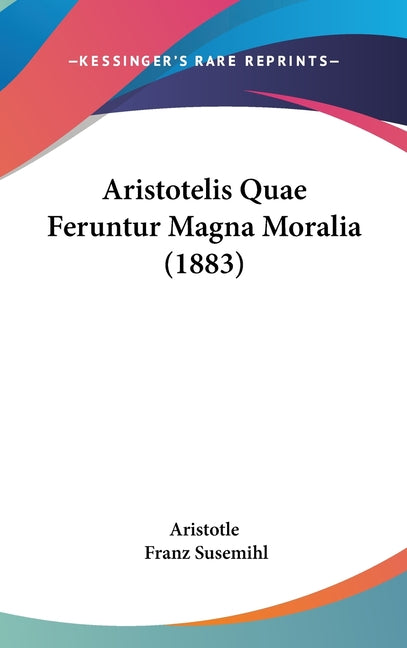 Aristotelis Quae Feruntur Magna Moralia (1883) - Ingram