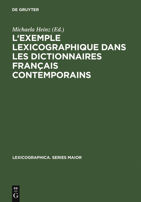L'Exemple Lexicographique Dans Les Dictionnaires Français Contemporains: Actes Des »Premières Journées Allemandes Des Dictionnaires« (Klingenberg Am M - Ingram