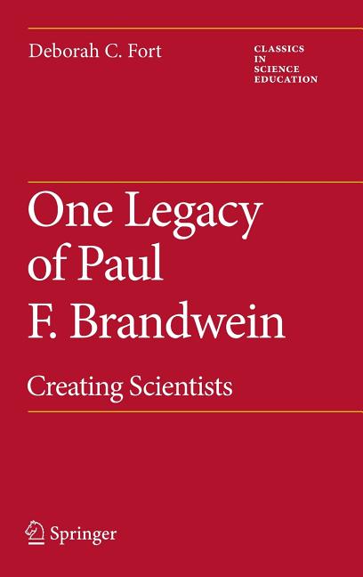 One Legacy of Paul F. Brandwein: Creating Scientists - Ingram